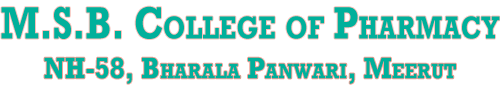 M.S.B. College of Pharmacy , Pandit Malkhan Singh Bhardwaj Marg, Bharala Panwari, Near NH-58 Toll Plaza, Meerut